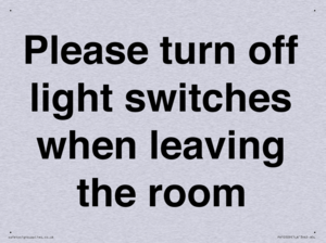 Please turn off light switches when leaving the room